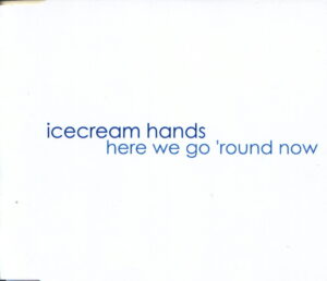 icecream-hands-here-we-go-round-now